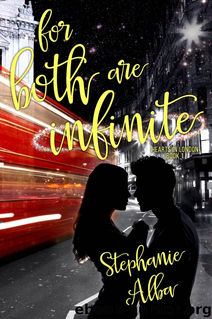 For Both Are Infinite (Hearts in London Book 1) by Stephanie Alba