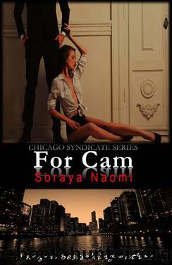 For Cam (Chicago Syndicate Book 4) by Naomi Soraya