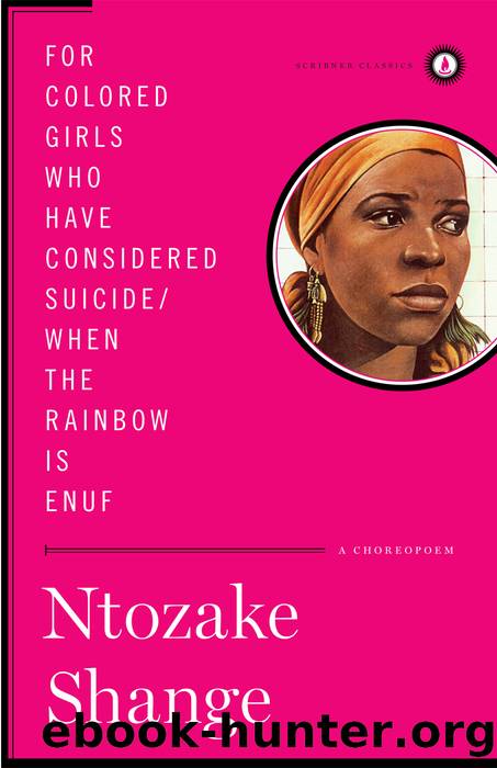 For Colored Girls Who Have Considered Suicide When the Rainbow is Enuf by Ntozake Shange