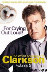 For Crying Out Loud! by Clarkson Jeremy