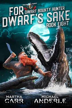 For Dwarf's Sake (Dwarf Bounty Hunter Book 8) by Martha Carr & Michael Anderle