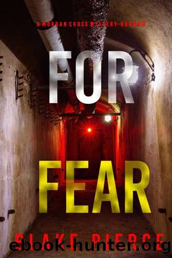 For Fear (A Morgan Cross FBI Suspense ThrillerâBook 13) by Blake Pierce