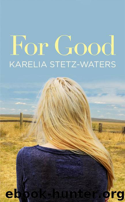 For Good by Karelia Stetz-Waters