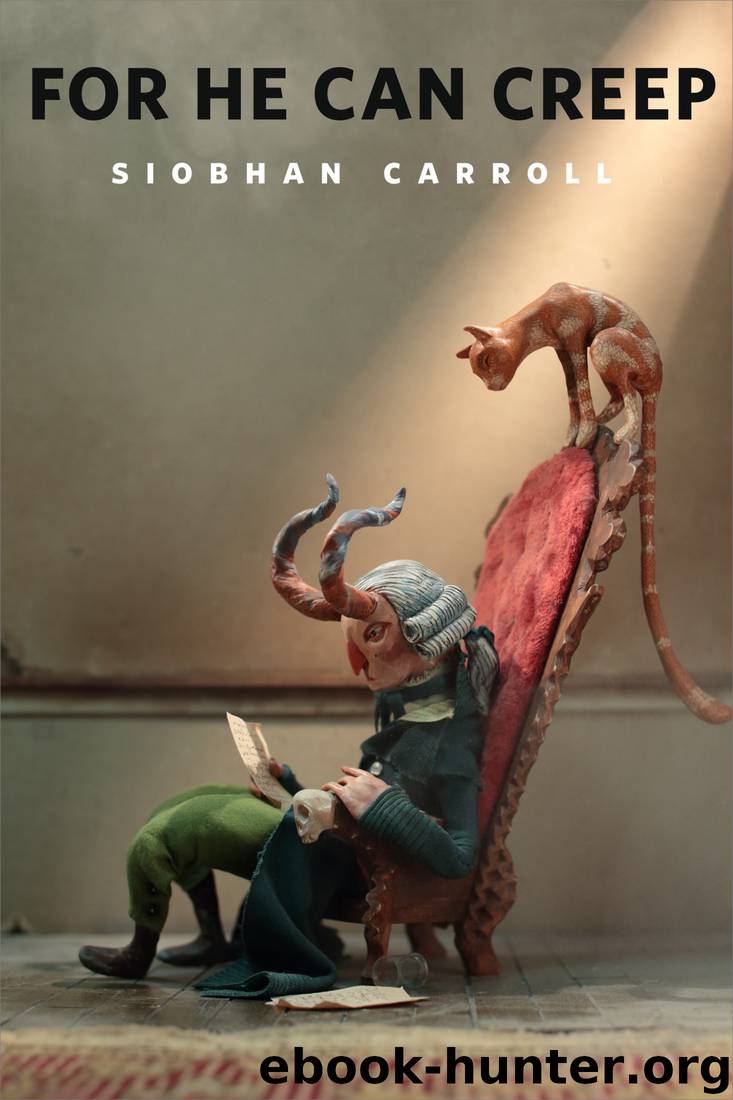For He Can Creep by Siobhan Carroll