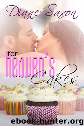 For Heaven's Cakes by Diane Saxon