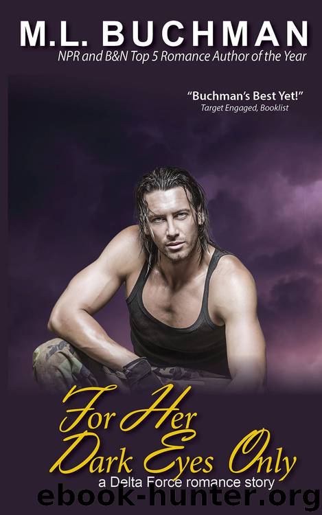 For Her Dark Eyes Only by M. L. Buchman