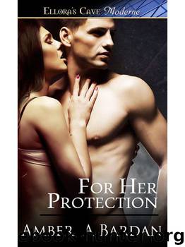 For Her Protection: 1 (Personal Protection) by Amber A Bardan