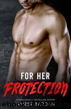 For Her Protection: An Alpha Romance by Amber Bardan
