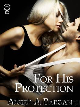 For His Protection by Amber A. Bardan