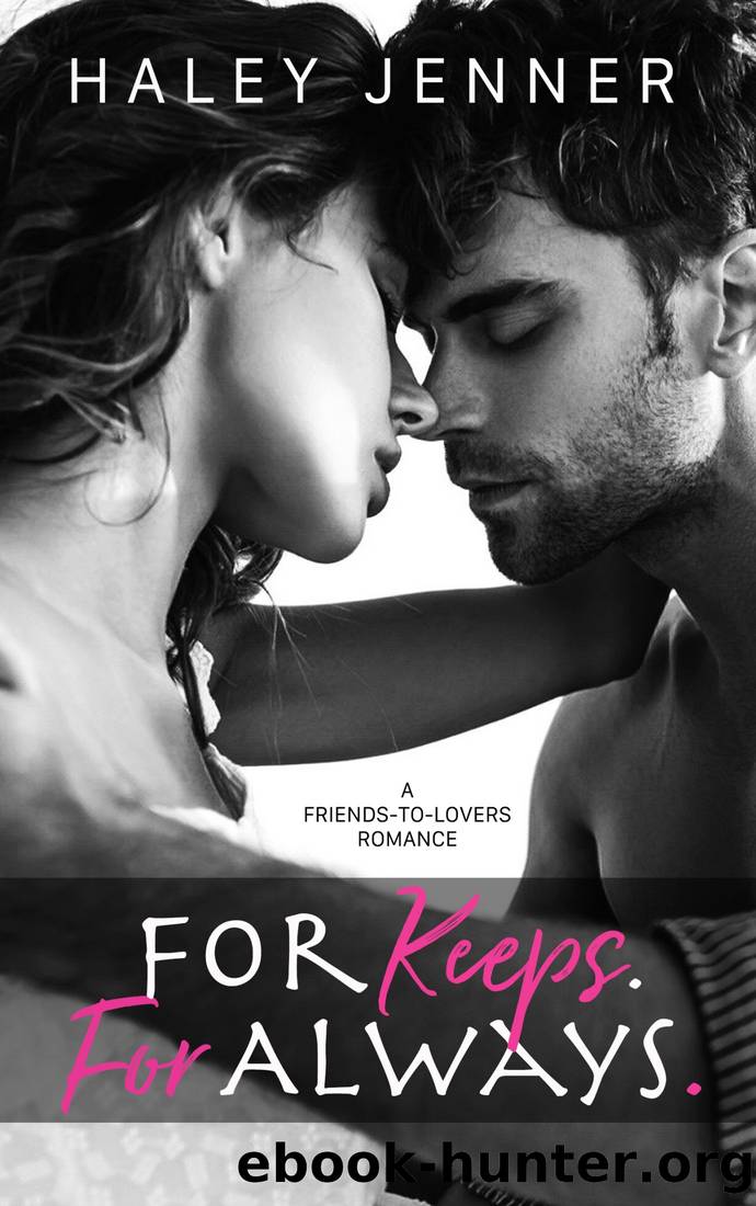 For Keeps. For Always. by Jenner Haley