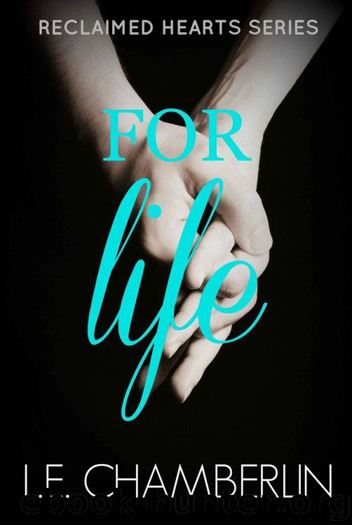 For Life (Reclaimed Hearts Book 1) by L. E. Chamberlin