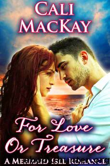 For Love Or Treasure by MacKay Cali