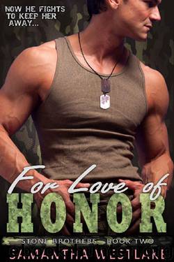 For Love of Honor: A Military Bad Boy Romance (Stone Brothers Book 2) by Samantha Westlake