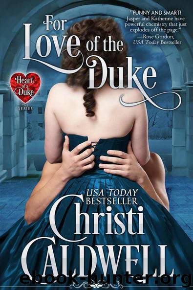 For Love of the Duke (The Heart of a Duke Book 2) by Christi Caldwell