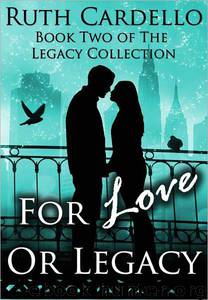 For Love or Legacy by Ruth Cardello