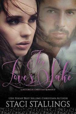 For Love's Sake: A Historical Christian Romance by Staci Stallings