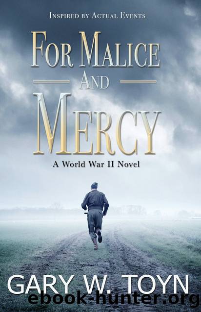 For Malice and Mercy by Gary W. Toyn