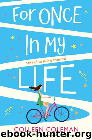 For Once In My Life: An absolutely perfect laugh-out-loud romantic comedy by Colleen Coleman