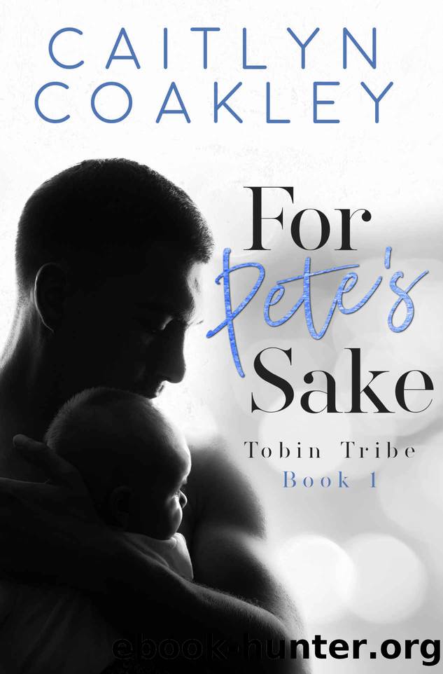 For Pete's Sake (Tobin Tribe, #1) by Coakley Caitlyn