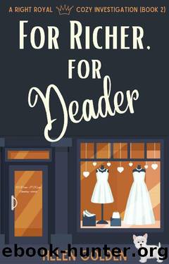 For Richer, For Deader: A Right Royal Cozy Investigation - Book 2 by Helen Golden