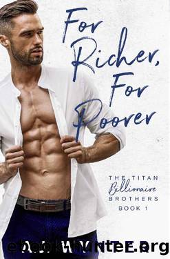For Richer, For Poorer_The Titan Billionaire Brothers by A. J. Wynter