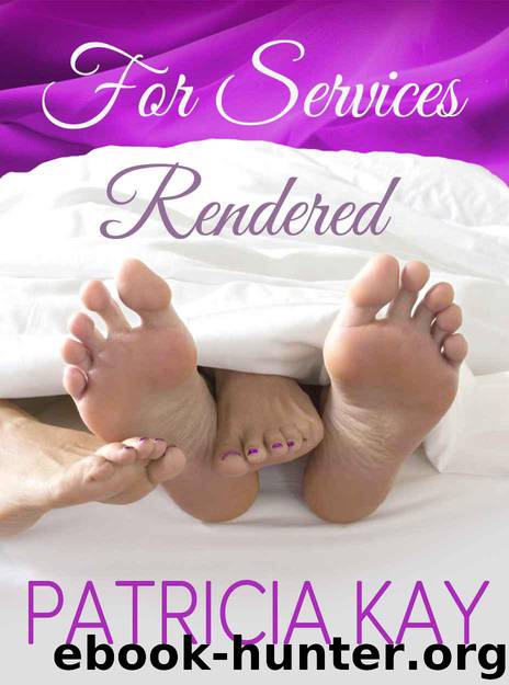 For Services Rendered by Patricia Kay