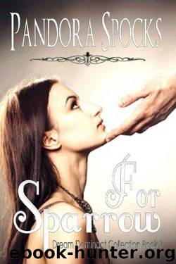 For Sparrow (The Dream Dominant Collection Book 3) by Pandora Spocks