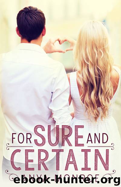 For Sure and Certain by Anya Monroe