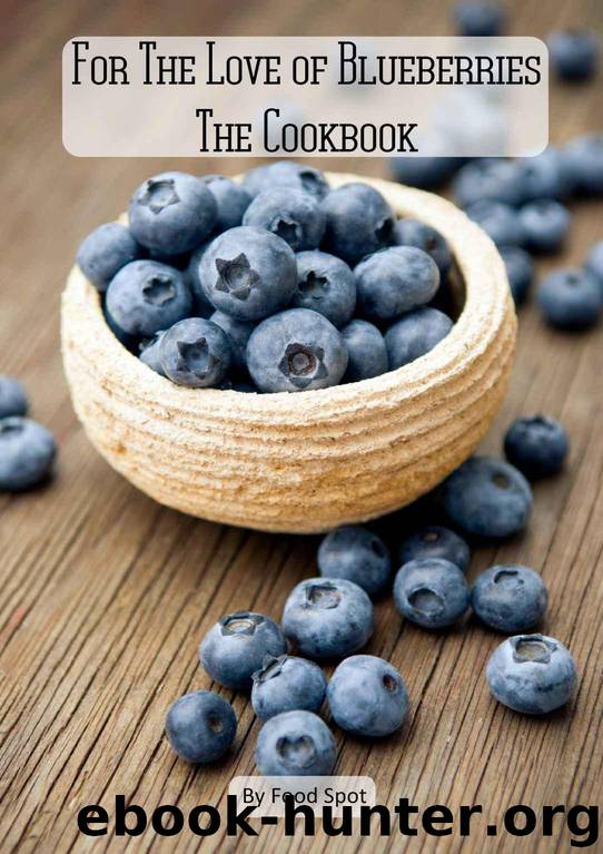 For The Love Of Blueberries by Spot Food