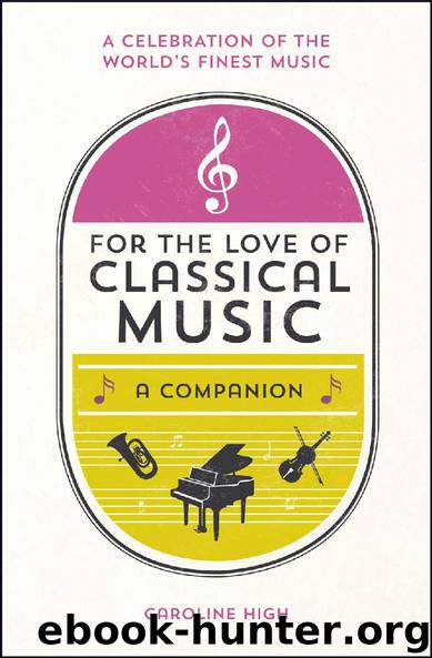 For The Love of Classical Music by Caroline High