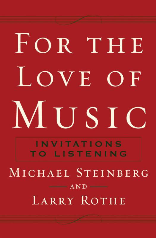 For The Love of Music: Invitations to Listening by Michael Steinberg Larry Rothe