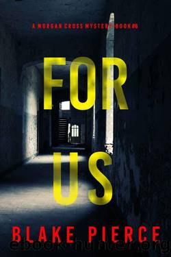 For Us (A Morgan Cross FBI Suspense ThrillerâBook Six) by Blake Pierce