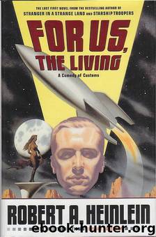 For Us, The Living by Robert A. Heinlein