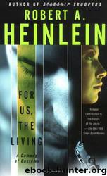 For Us, the Living by Robert A. Heinlein