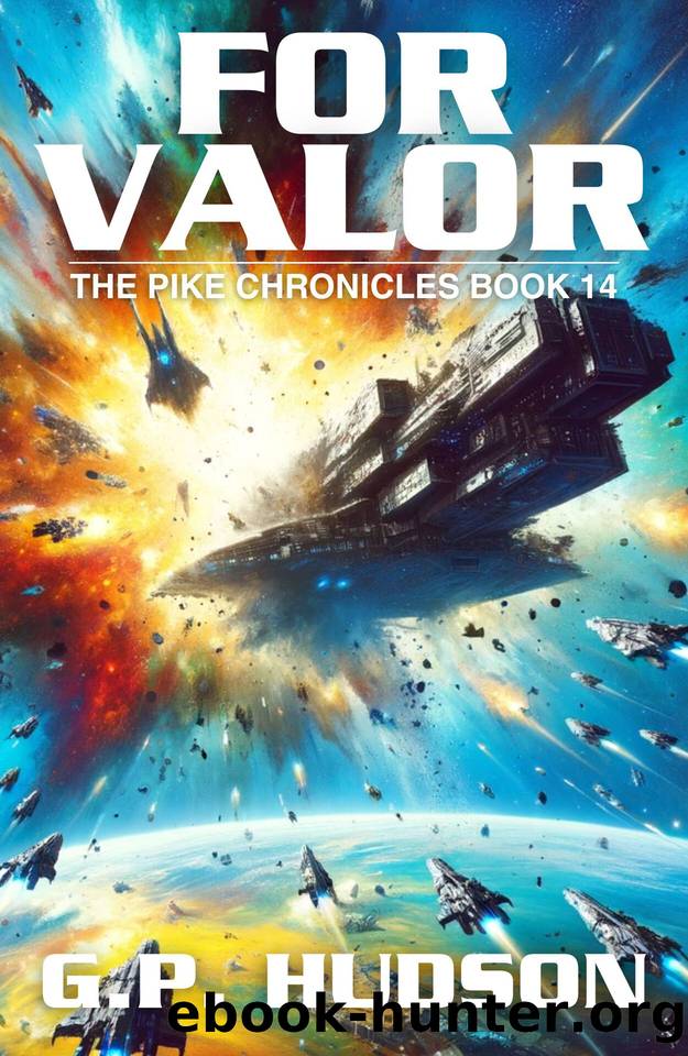 For Valor: An Epic Space Opera Adventure (The Pike Chronicles Book 14) by G.P. Hudson