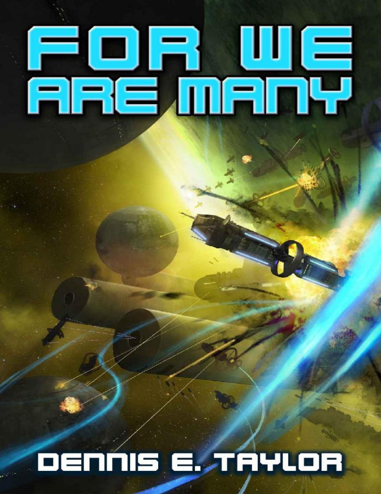 For We Are Many (Bobiverse Book 2) by Dennis E. Taylor