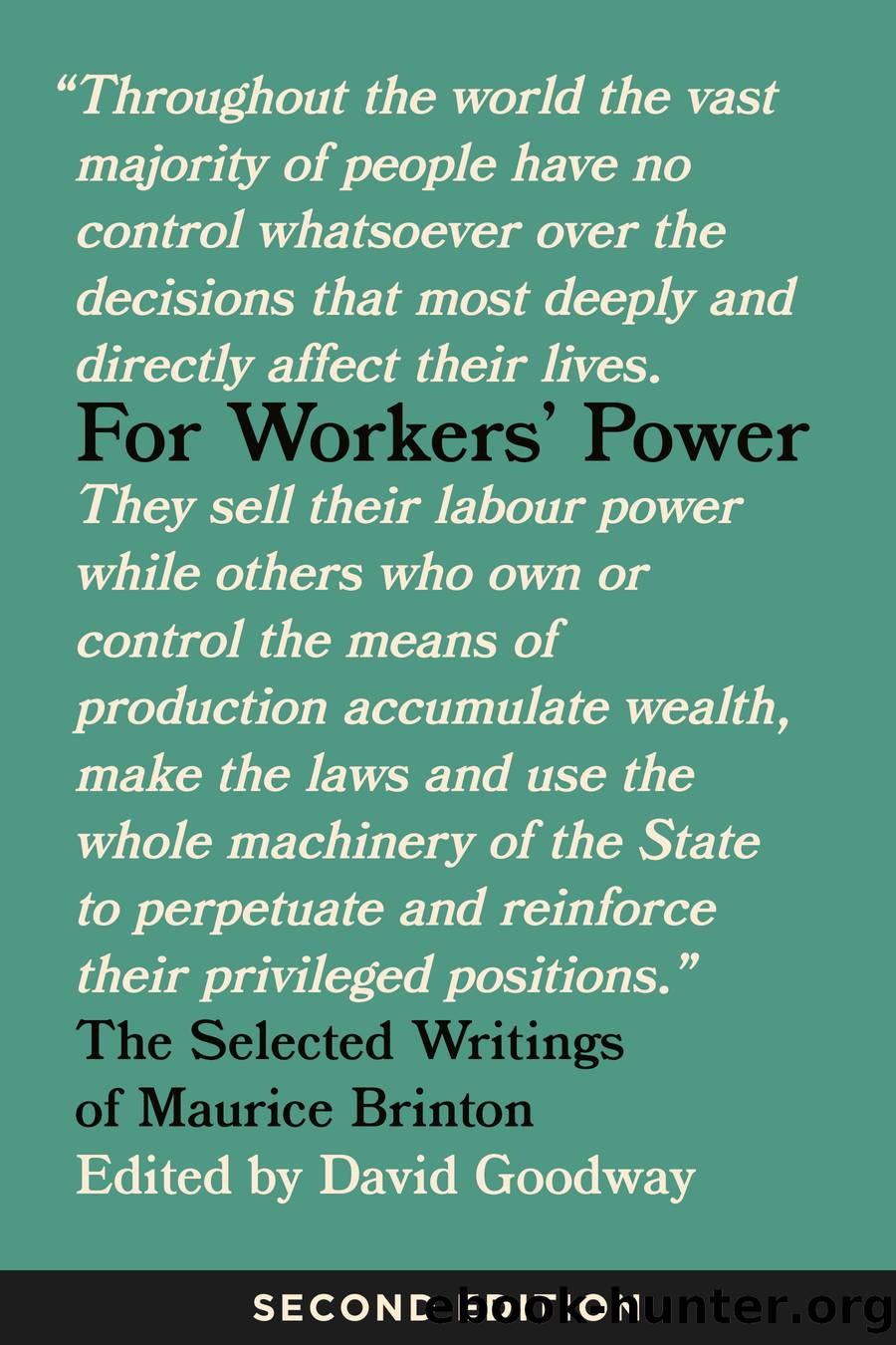 For Workers' Power by Brinton Maurice; Goodway David;