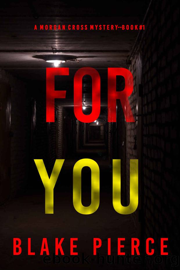 For You (A Morgan Cross FBI Suspense ThrillerâBook One) by Blake Pierce