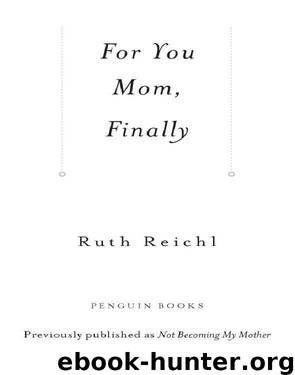For You Mom, Finally by Ruth Reichl