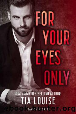 For Your Eyes Only: A forbidden, billionaire romance. (Blurred Lines) by Tia Louise