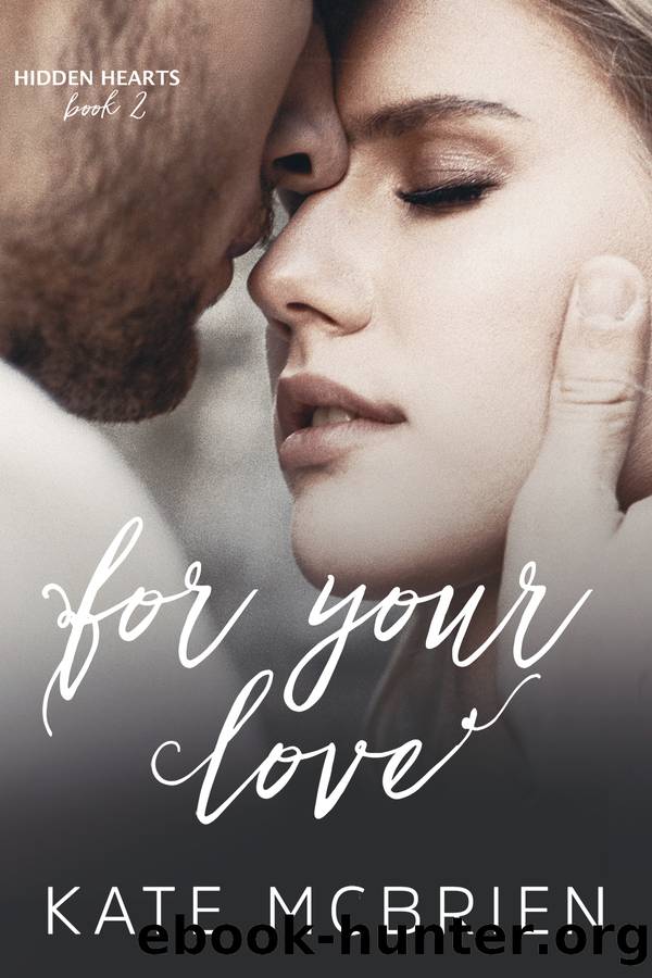 For Your Love (Hidden Hearts #2) by Kate McBrien