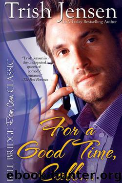 For a Good Time Call by Trish Jensen