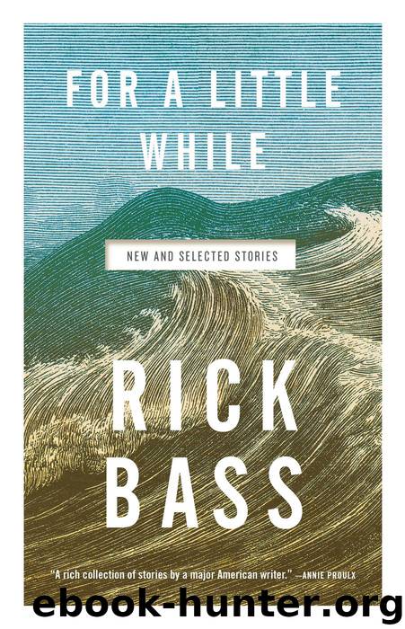 For a Little While by Rick Bass