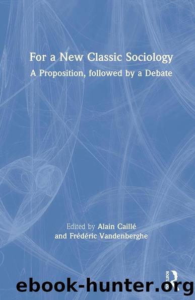 For a New Classic Sociology by Alain Caillé Frédéric Vandenberghe