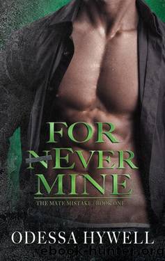 For nEver Mine: The Mate Mistake #1 by Odessa Hywell