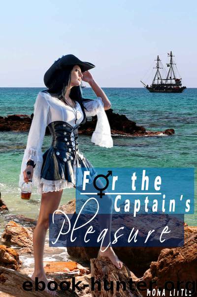 For the Captain's Pleasure: Part I (Lesbian Pirate Erotica) by Mona Little