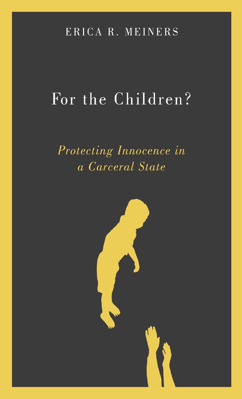 For the Children?: Protecting Innocence in a Carceral State by Unknow