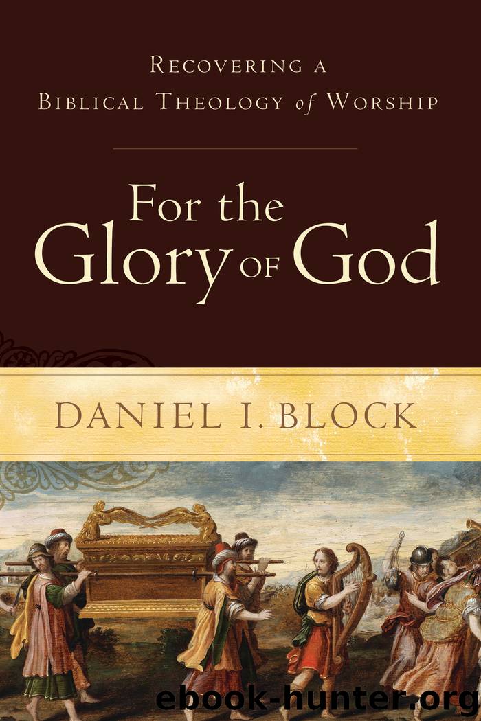 For the Glory of God by Daniel I. Block