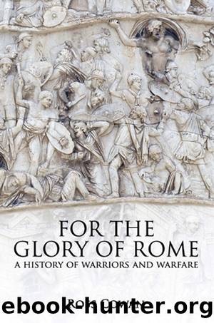 For the Glory of Rome by For the Glory of Rome. A History of Warriors & Warfare (2007)