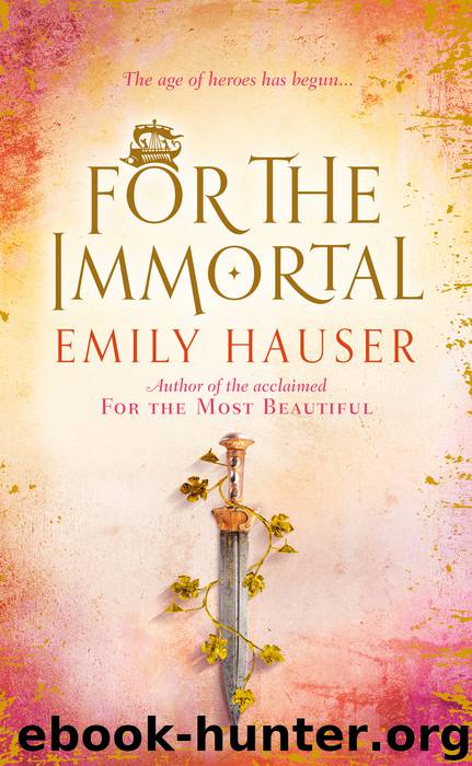 For the Immortal by Emily Hauser